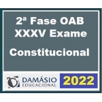 2ª Fase OAB XXXV (35º) Exame - Direito Constitucional (DAMÁSIO 2022)